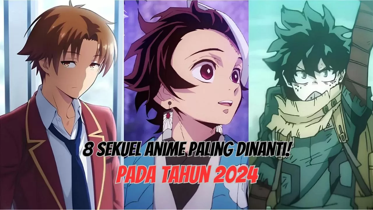 8 Sekuel Anime Paling Ditunggu Rilis Pada Tahun 2024, Cek Apakah ...