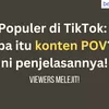 Sering FYP! POV Adalah Konten yang Populer di TikTok, Apa itu POV? Ini Kepanjangannya!