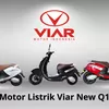 Berapa Jarak Tempuh Viar New Q1 2022: Motor Listrik Buatan Indonesia!