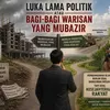 Luka Lama Politik atau Bagi-Bagi Warisan yang Mubazir