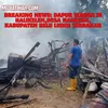 BREAKING NEWS: Dapur Milik Silas Taseseb di Belu Hangus, Aset Pertanian Tak Terselamatkan