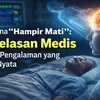 Fenomena Hampir Mati: Penjelasan Medis di Balik Pengalaman yang Terasa Nyata
