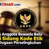 Diduga Selingkuhi Suami Orang, Oknum Anggota Bawaslu Belu Diperiksa DKPP dalam Sidang Tertutup