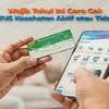Jangan Tunggu Sakit! Ini 3 Cara Cek Status BPJS Kesehatan Aktif atau Tidak