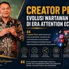 Creator Pers, Wajah Baru Wartawan di Zaman Pemburu Perhatian