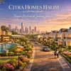 Gebrakan Baru Ciputra Group, Citra Homes Halim Hadirkan Hunian di Jantung Jakarta