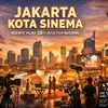 Bidik Status Kota Sinema, Pemprov DKI Resmi Gulirkan Insentif Pajak 50% bagi Film Nasional