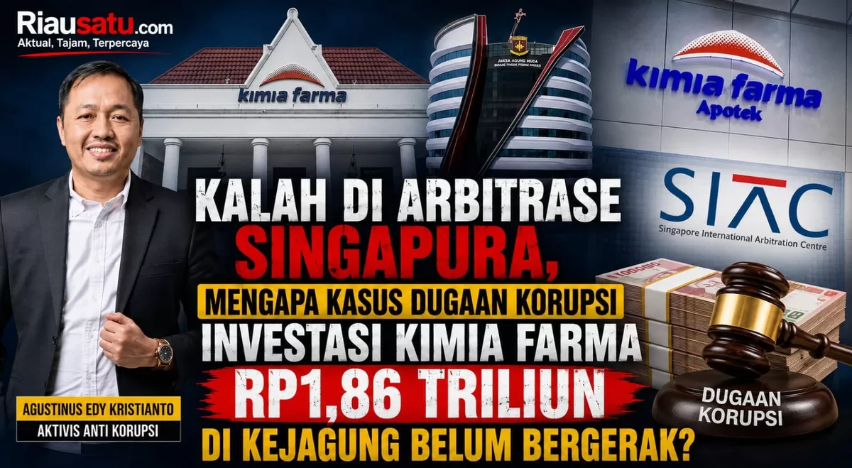 Kalah di Arbitrase Singapura, Mengapa Kasus Dugaan Korupsi Investasi Kimia Farma Rp1,86 Triliun di Kejagung Belum Bergerak?