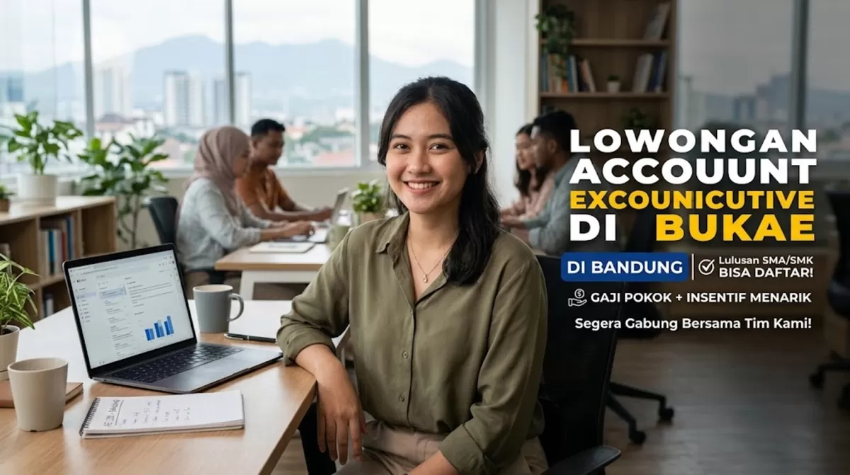 Lowongan Account Executive Dibuka di Bandung, Lulusan SMA/SMK Bisa Daftar dan Ada Insentif (Foto: Ide Nusantara.com)