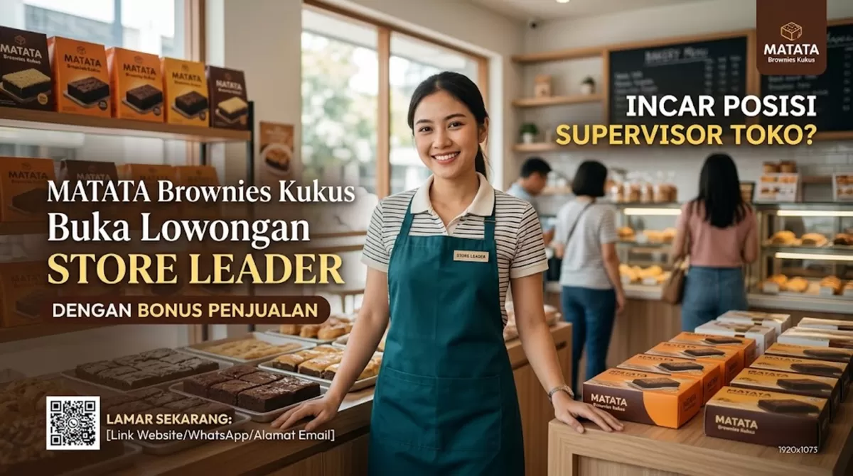 Incar Posisi Supervisor Toko? MATATA Brownies Kukus Buka Lowongan Store Leader dengan Bonus Penjualan (Foto: Ide Nusantara.com)
