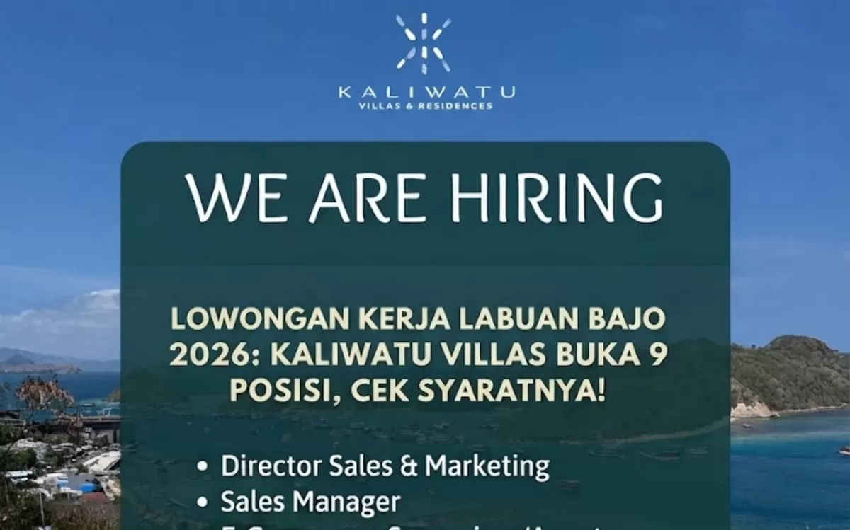 Lowongan Kerja Labuan Bajo 2026: Kaliwatu Villas Buka 9 Posisi, Cek Syaratnya!