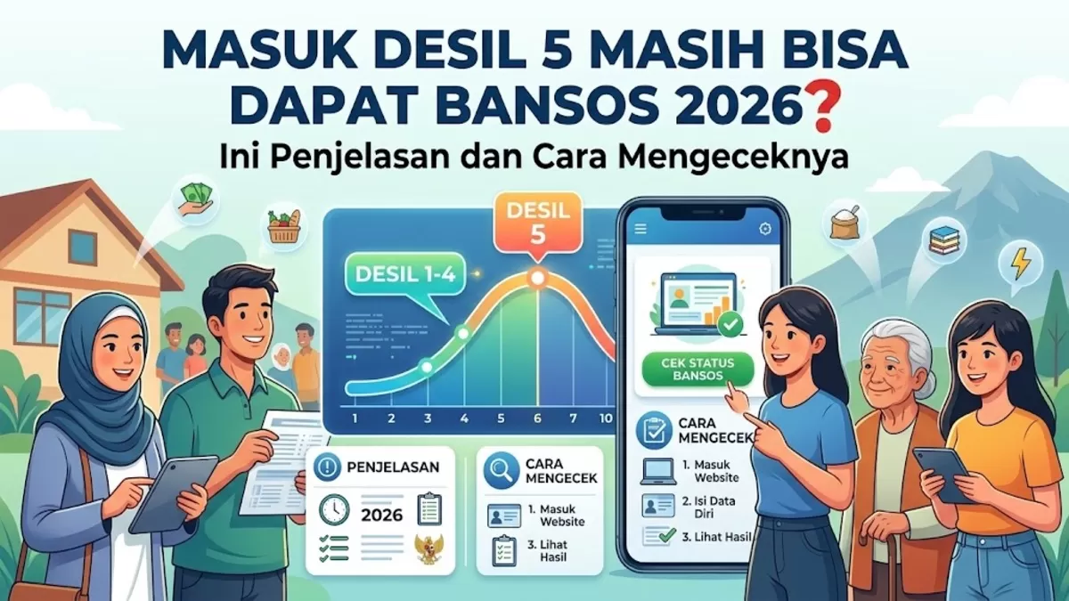 Masuk Desil 5 Masih Bisa Dapat Bansos 2026? Ini Penjelasan dan Cara Mengeceknya