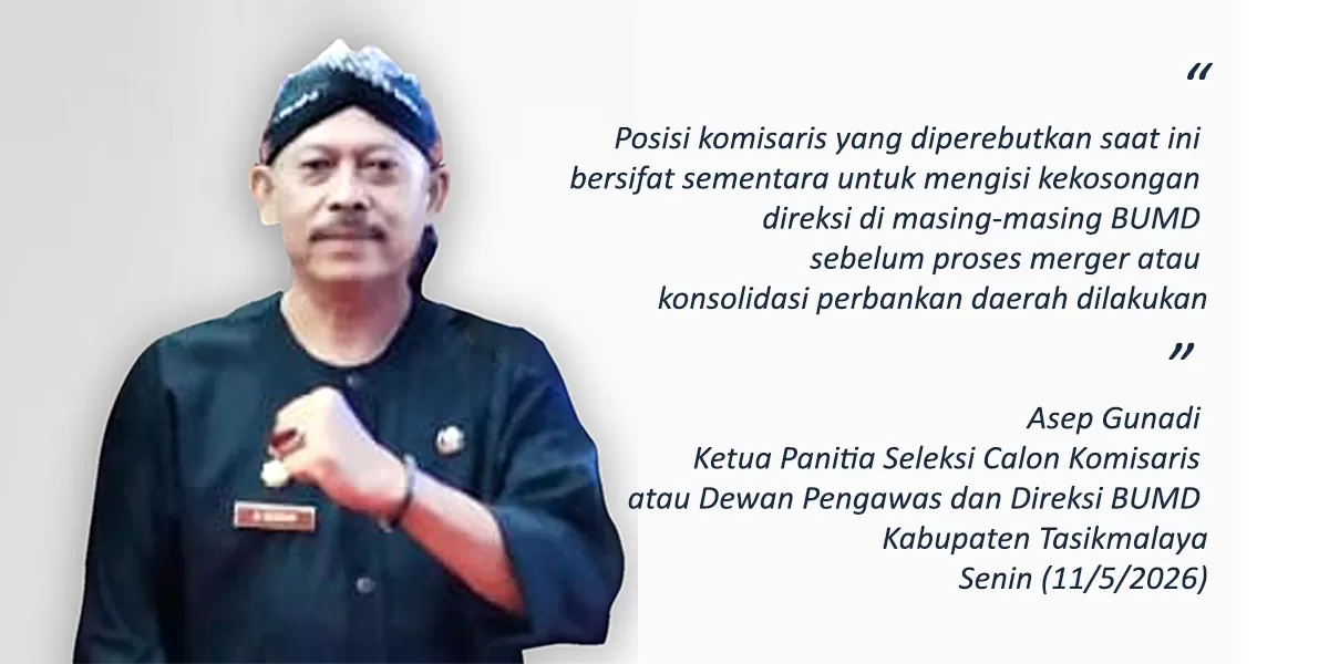 Ketua Panitia Seleksi Calon Komisaris atau Dewan Pengawas dan Direksi BUMD Kabupaten Tasikmalaya, Asep Gunadi, A.Md, S.Sos (Dok. DFK)