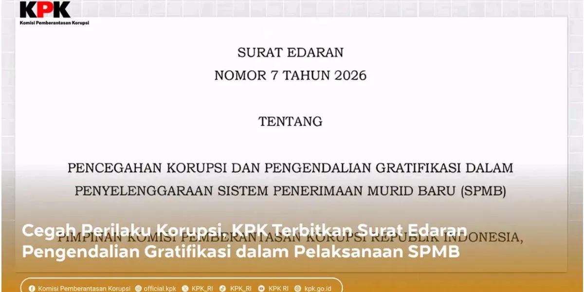KPK Terbitkan SE Pencegahan Korupsi dan Gratifikasi pada SPMB 2026 (kpk.go.id)