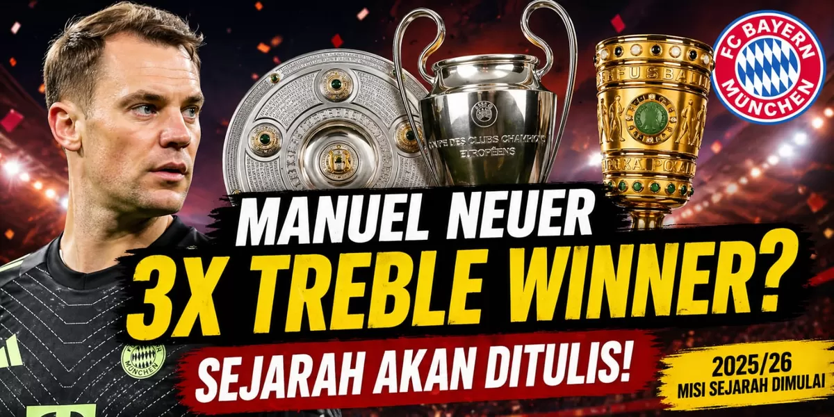 Manuel Neuer Berpotensi 3 Kali Treble Winner (Marlon/AI/Sulutzone)