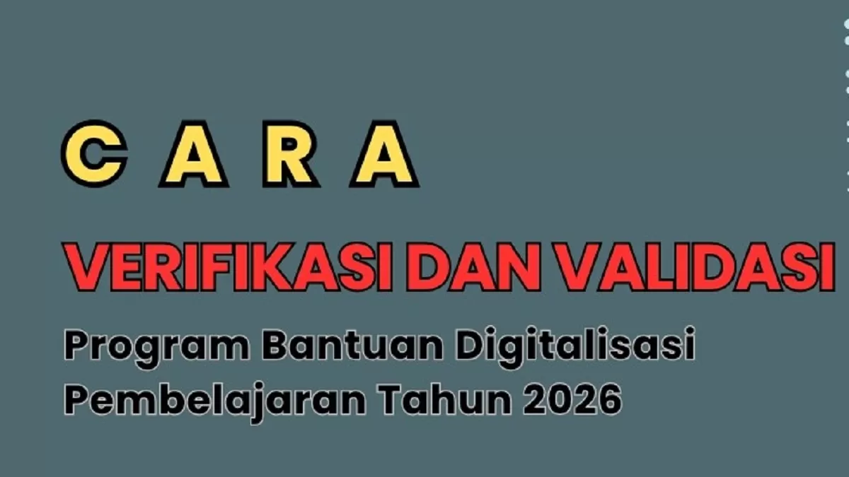 Panduan lengkap verifikasi dan validasi data penerima bantuan digitalisasi pembelajaran 2026 untuk sekolah.