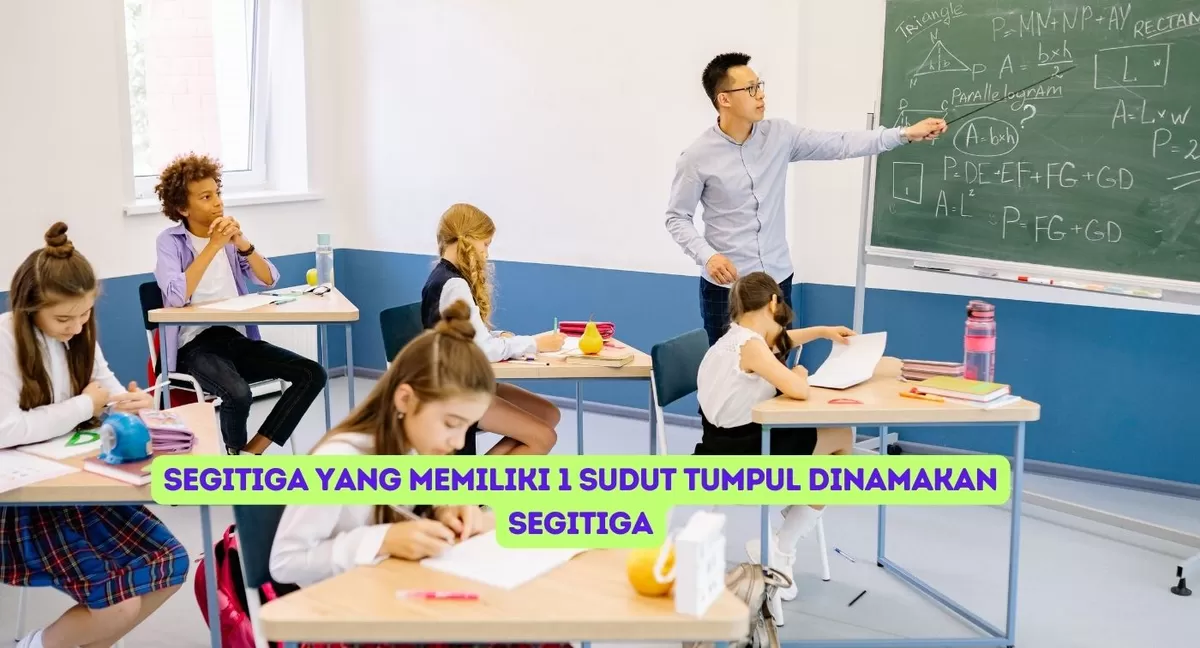 Tumpul SEGITIGA YANG MEMILIKI 1 SUDUT TUMPUL DINAMAKAN SEGITIGA - Dikasih Info