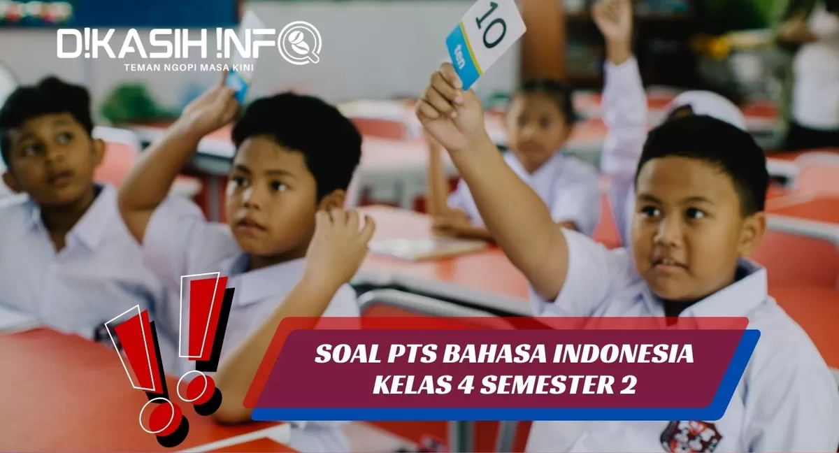 50 SOAL PTS BAHASA INDONESIA KELAS 4 SEMESTER 2 KURIKULUM MERDEKA ...
