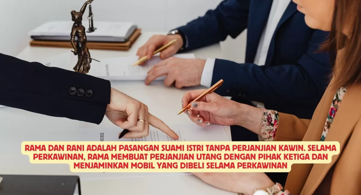 RAMA DAN RANI ADALAH PASANGAN SUAMI ISTRI TANPA PERJANJIAN KAWIN ...