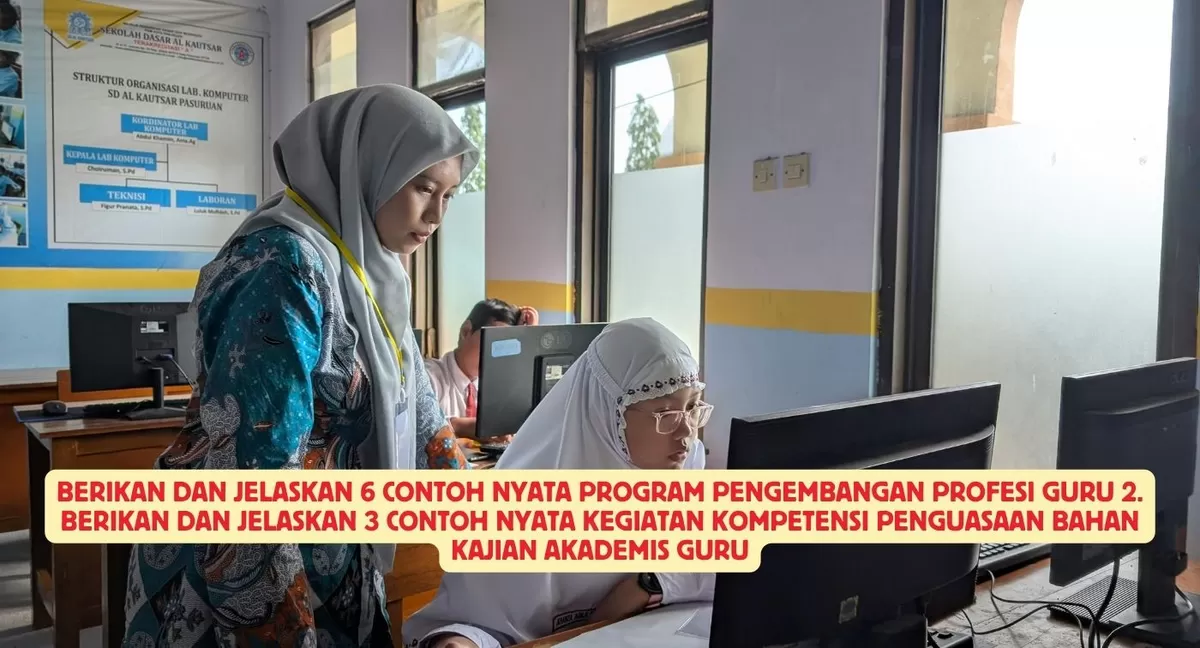 UT! BERIKAN DAN JELASKAN 6 CONTOH NYATA PROGRAM PENGEMBANGAN PROFESI ...