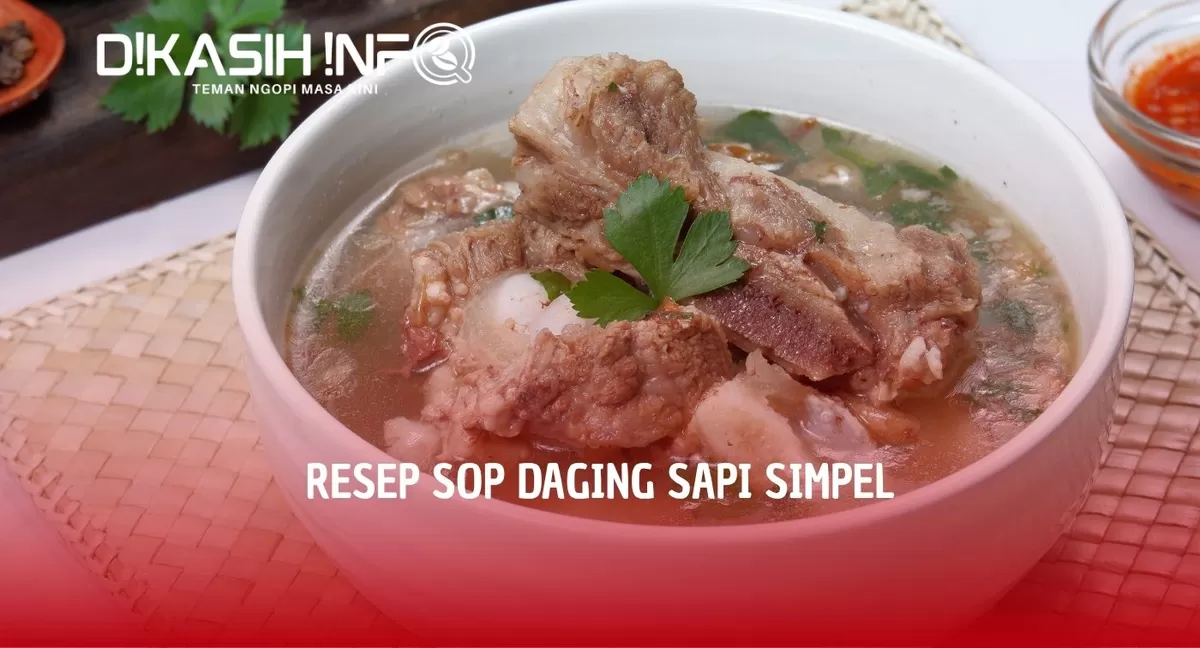 BAGAIMANA RESEP SOP DAGING SAPI SIMPEL YANG GURIH DAN EMPUK? Simak ...