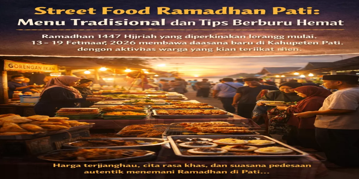 Street Food Ramadhan Pati: Menu Tradisional dan Tips Berburu Hemat (Ilustrasi gambar )
