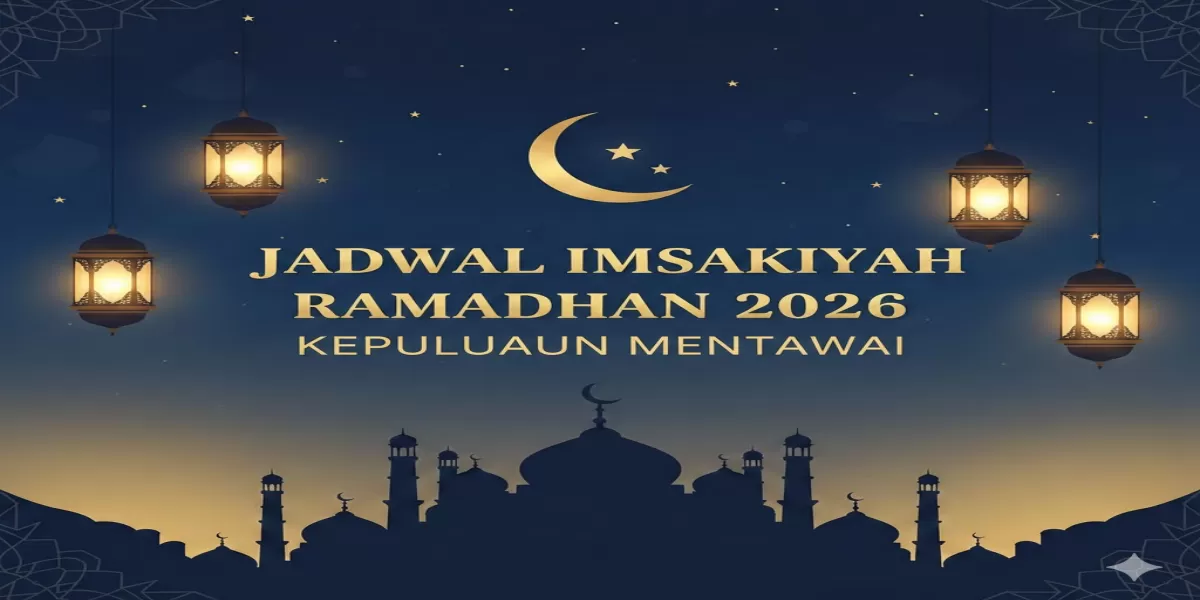 Download Resmi! Jadwal Imsakiyah 1447 H Kepulauan Mentawai 2026 Lengkap Waktu Imsak dan Magrib (Ilustrasi gambar )