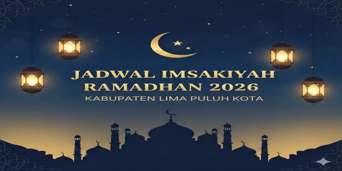 Simak di Sini! Jadwal Imsakiyah Ramadan 2026 Kabupaten Lima Puluh Kota Lengkap dengan Waktu Imsak hingga Isya (Ilustrasi gambar )