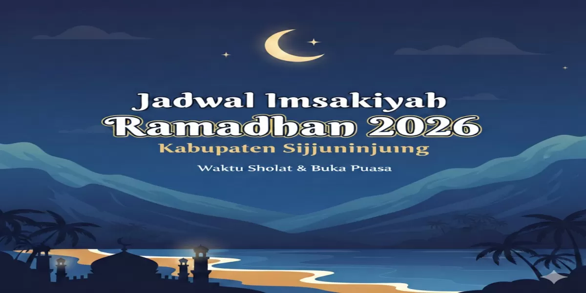 Update Sekarang! Jadwal Lengkap Ramadan 1447 H Kabupaten Sijunjung Akurat Sebulan Penuh (Ilustrasi gambar )
