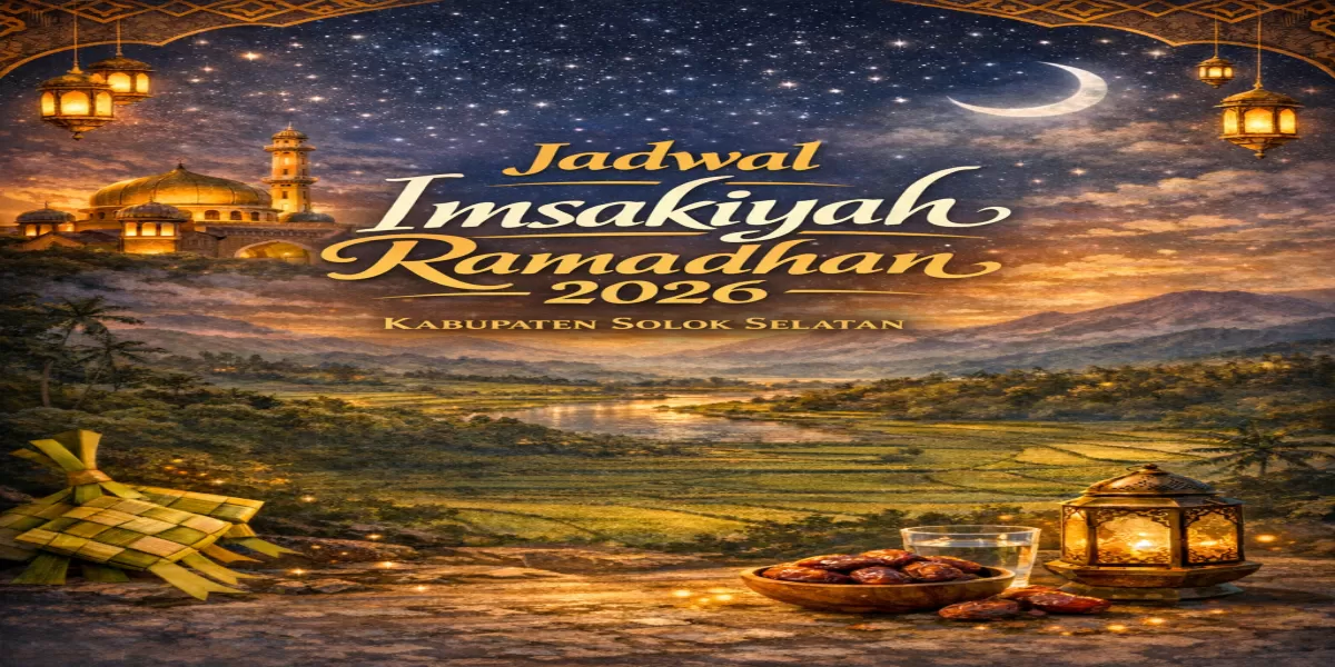 Simpan Sekarang! Jadwal Imsakiyah 2026 Kabupaten Solok Selatan Resmi 1&ndash;30 Ramadan 1447 H (Ilustrasi gambar )