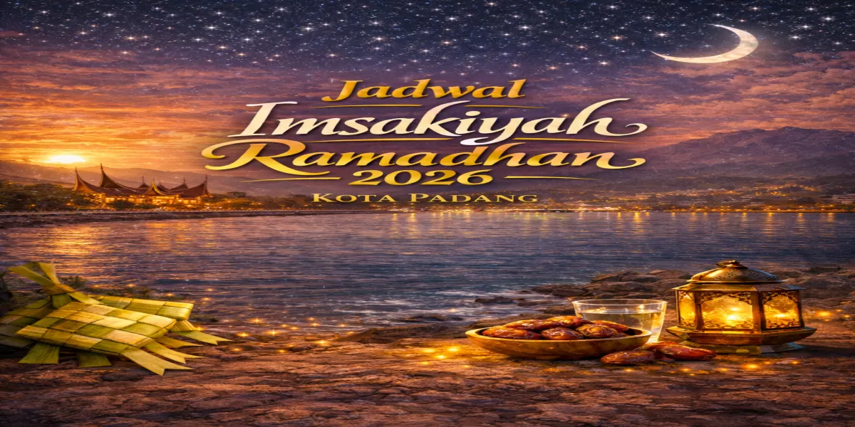Jangan Sampai Terlewat! Jadwal Imsakiyah Kota Padang Ramadan 2026 Terbaru Lengkap 30 Hari (Ilustrasi gambar )