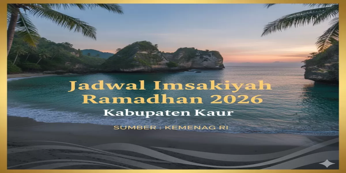 Simak Lengkap! Jadwal Imsakiyah Ramadhan 2026 Kabupaten Kaur Full 30 Hari (Ilustrasi gambar )