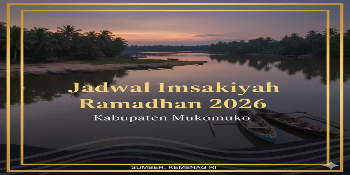 Akses Mudah! Jadwal Imsakiyah Ramadhan 2026 Kabupaten Mukomuko Lengkap 30 Hari Resmi dari Kemenag (Ilustrasi gambar )