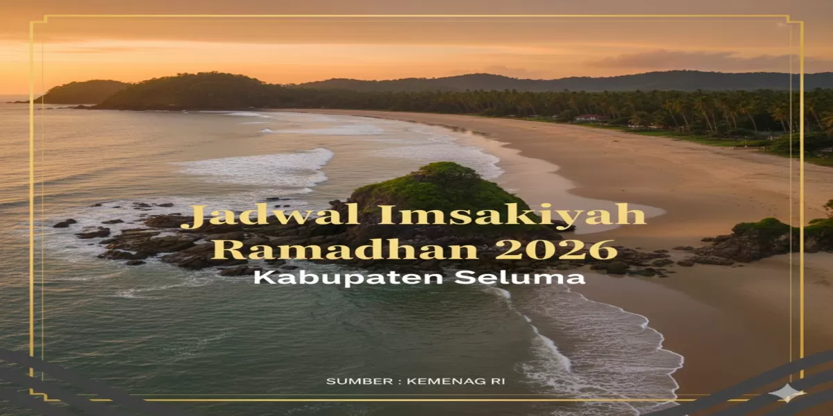Jangan Lewatkan! Jadwal Imsak Ramadhan 2026 Kabupaten Seluma 2026 Lengkap dengan Informasi Shalat Akurat (Ilustrasi gambar )