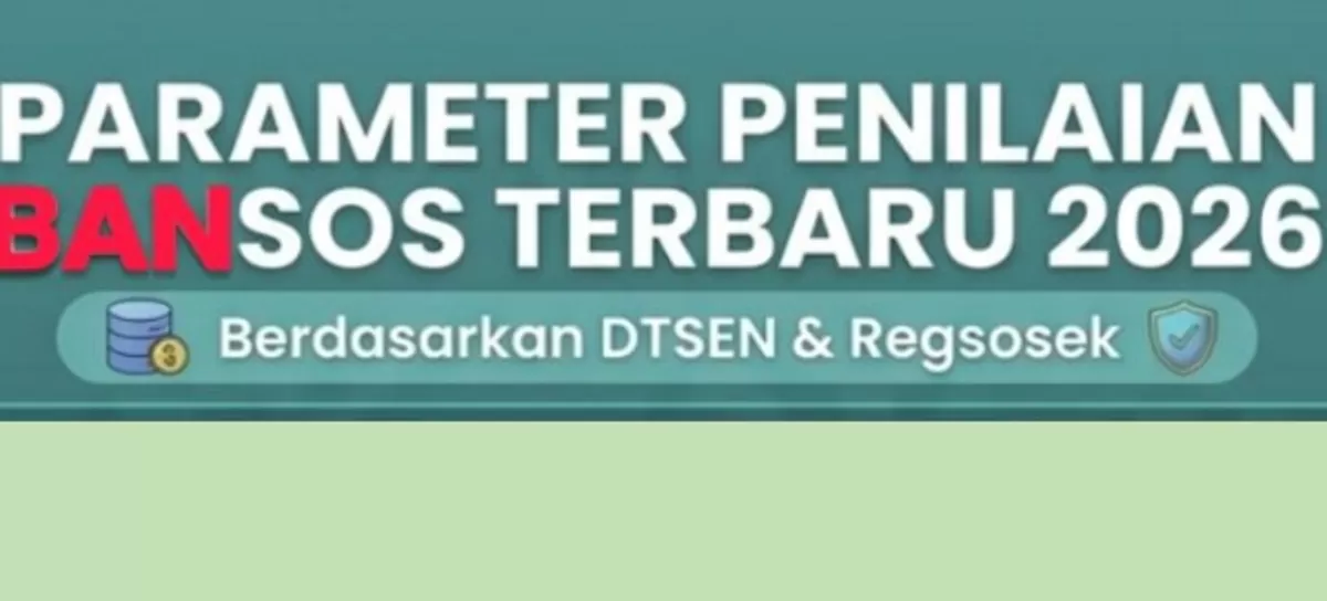 Parameter Penilaian bansos 2026 terbaru (berbagai sumber)