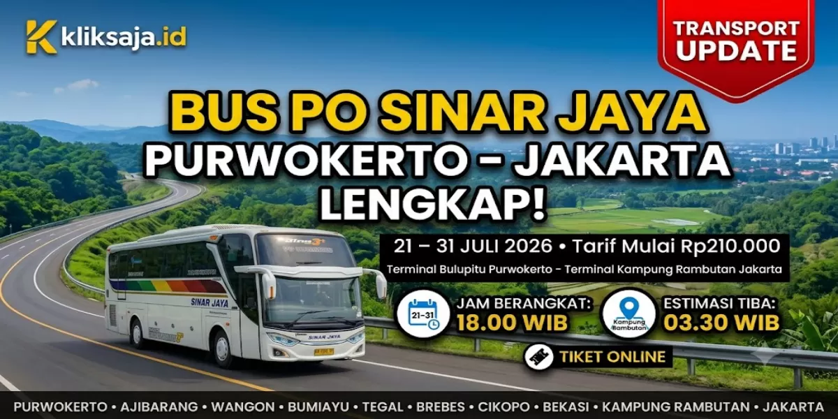 LENGKAP! Jadwal Bus PO Sinar Jaya Purwokerto - Ajibarang - Wangon - Bumiayu - Tegal - Jakarta Periode 21&ndash;31 Juli 2026 (Ilustrasi gambar )