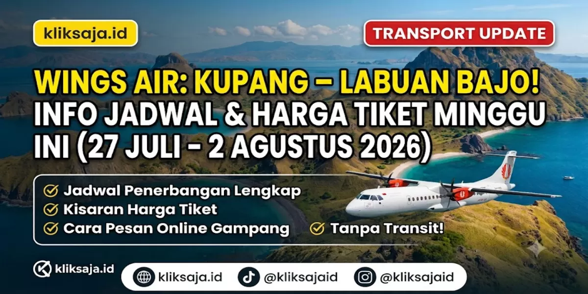 LENGKAP! Info Jadwal Flight Wings Air Rute Kupang &ndash; Labuan Bajo Periode 27 Juli - 2 Agustus 2026 dengan Harga Tiket dan Cara Pesan Online (Ilustrasi gambar )