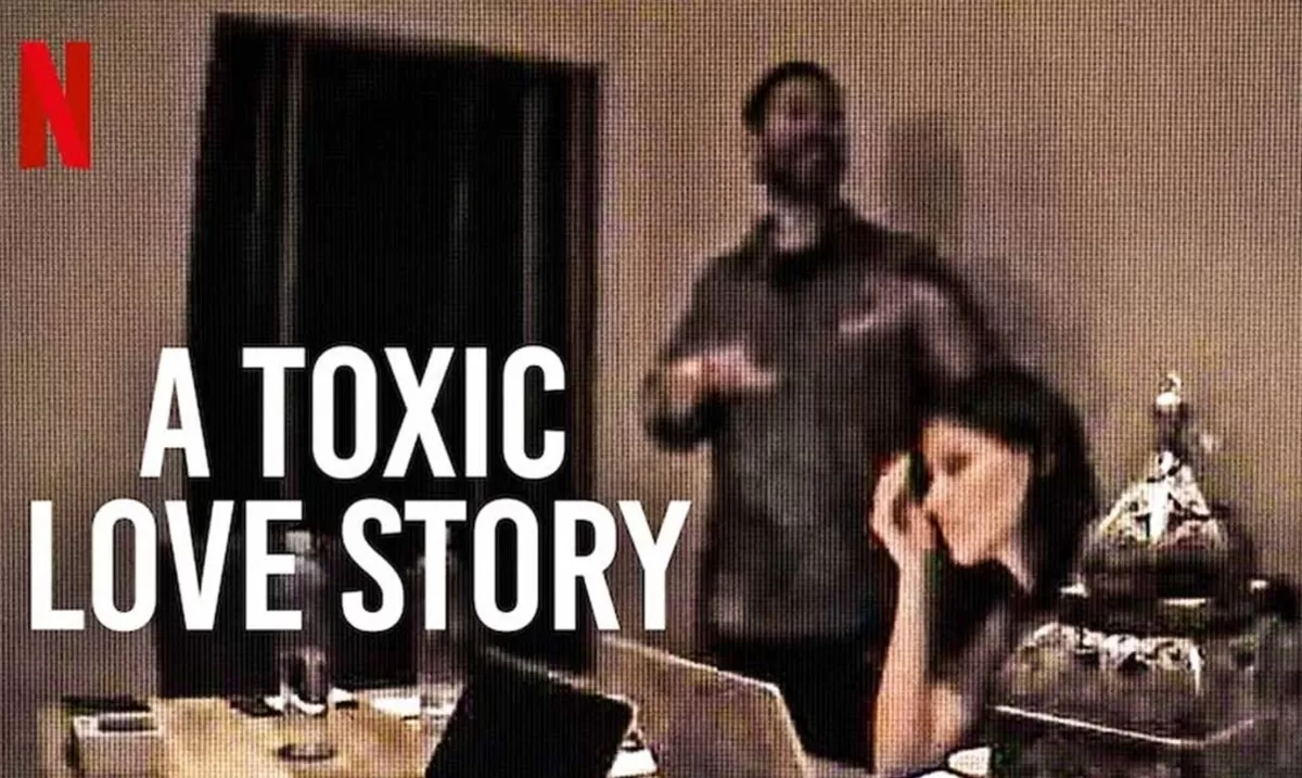 A Toxic Love Story (Netflix)