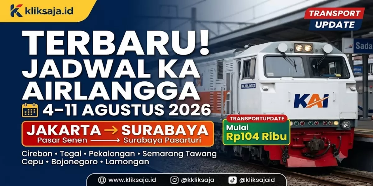 TERBARU! Jadwal KA Airlangga 4&ndash;11 Agustus 2026 Pasar Senen Jakarta &ndash; Cirebon - Tegal - Pekalongan - Semarang Tawang - Cepu - Surabaya Pasarturi  (Ilustrasi gambar )
