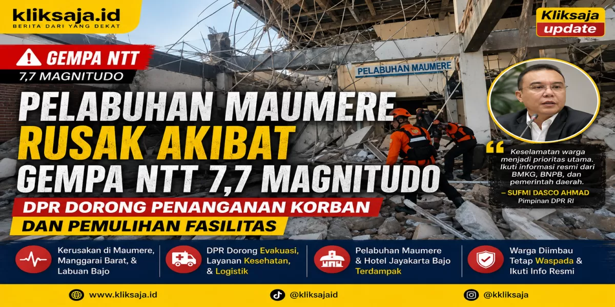 Pelabuhan Maumere Rusak akibat Gempa NTT 7,7 Magnitudo, DPR Dorong Penanganan Korban dan Pemulihan Fasilitas