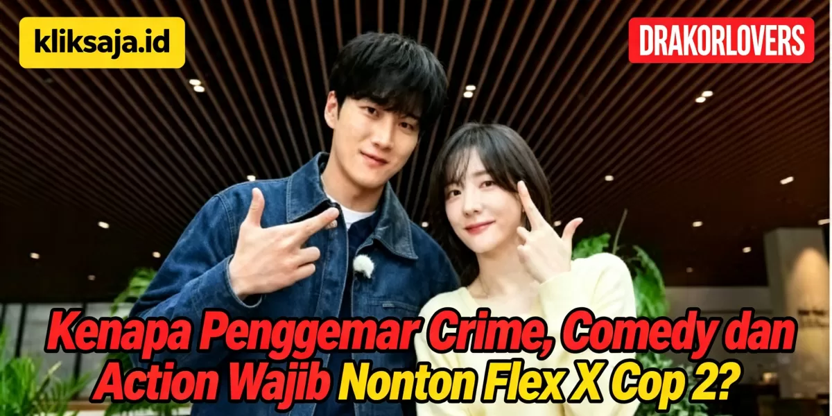 Kenapa Penggemar Crime, Comedy dan Action Wajib Nonton Flex X Cop 2? Ini 10 Daya Tarik Jin Yi Soo dan Joo Hye Ra (SBS )