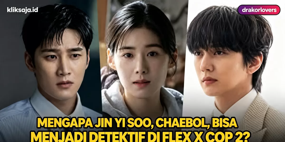 Flex X Cop 2: Mengapa Jin Yi Soo yang Merupakan Chaebol Bisa Menjadi Detektif? Ini Alasan dan Perkembangan Karakternya (SBS )