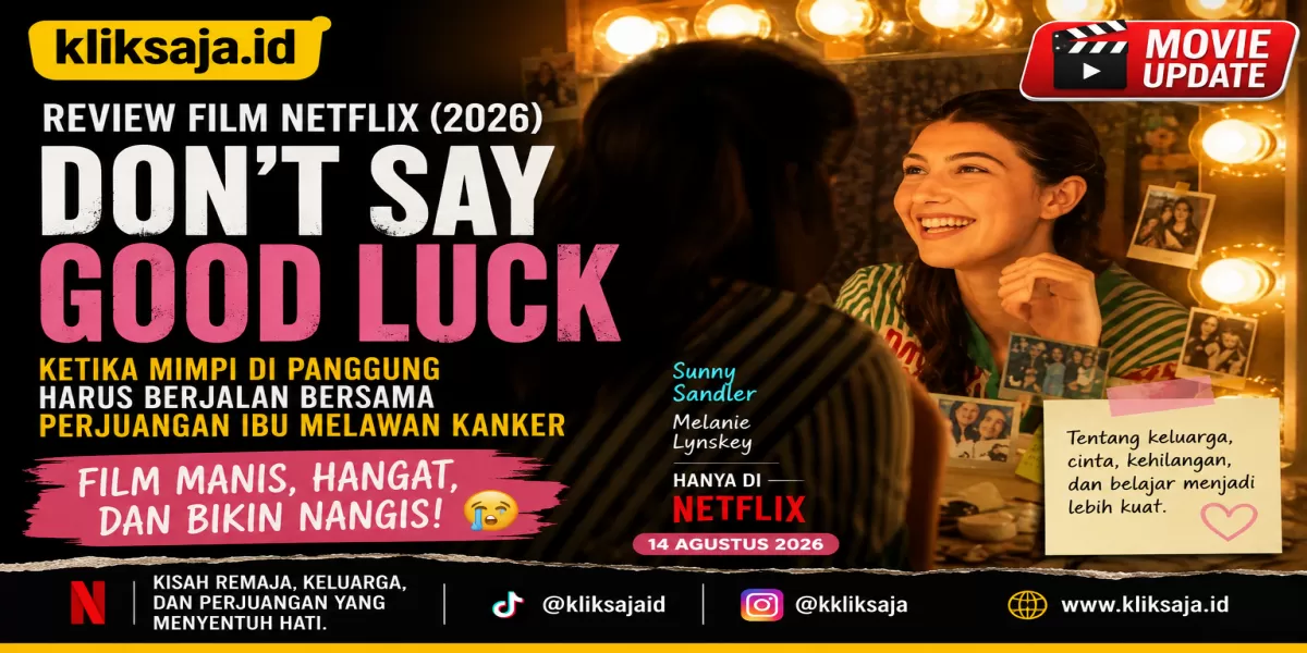 Review Film Don&rsquo;t Say Good Luck (2026) Netflix: Sinopsis, Pemeran, Kisah Keluarga, dan Alasan Film Ini Bikin Nangis (Instagram )