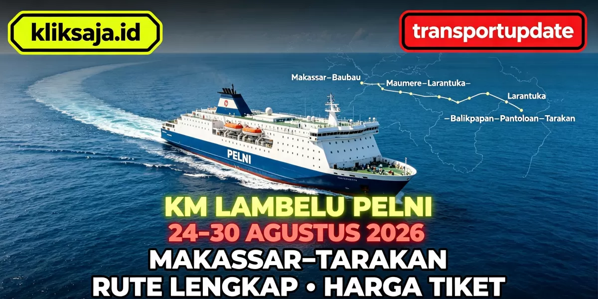 Cek Sebelum Berangkat! Jadwal KM Lambelu Periode 24&ndash;30 Agustus 2026 Rute Makassar - Baubau - Maumere - Larantuka - Balikpapan - Tarakan (Ilustrasi gambar )