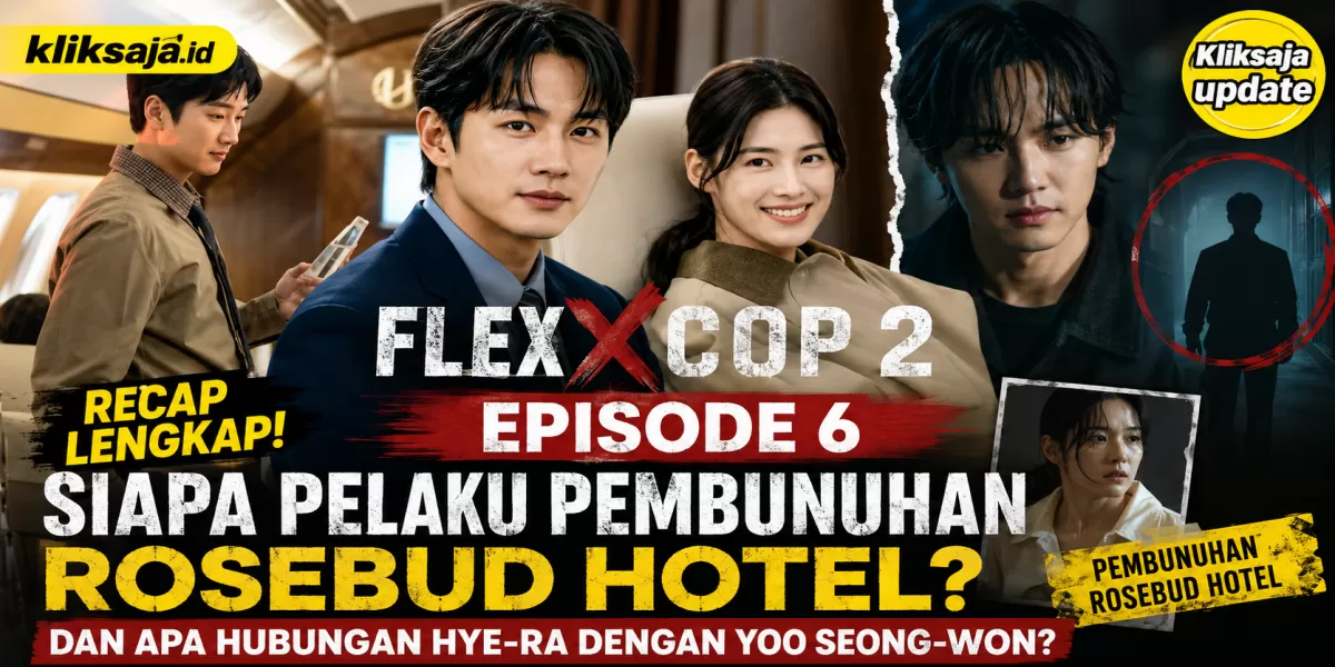 Recap Flex X Cop 2 Episode 6 Lengkap: Siapa Pelaku Pembunuhan Rosebud Hotel dan Apa Hubungan Hye-ra dengan Yoo Seong-won? (SBS )