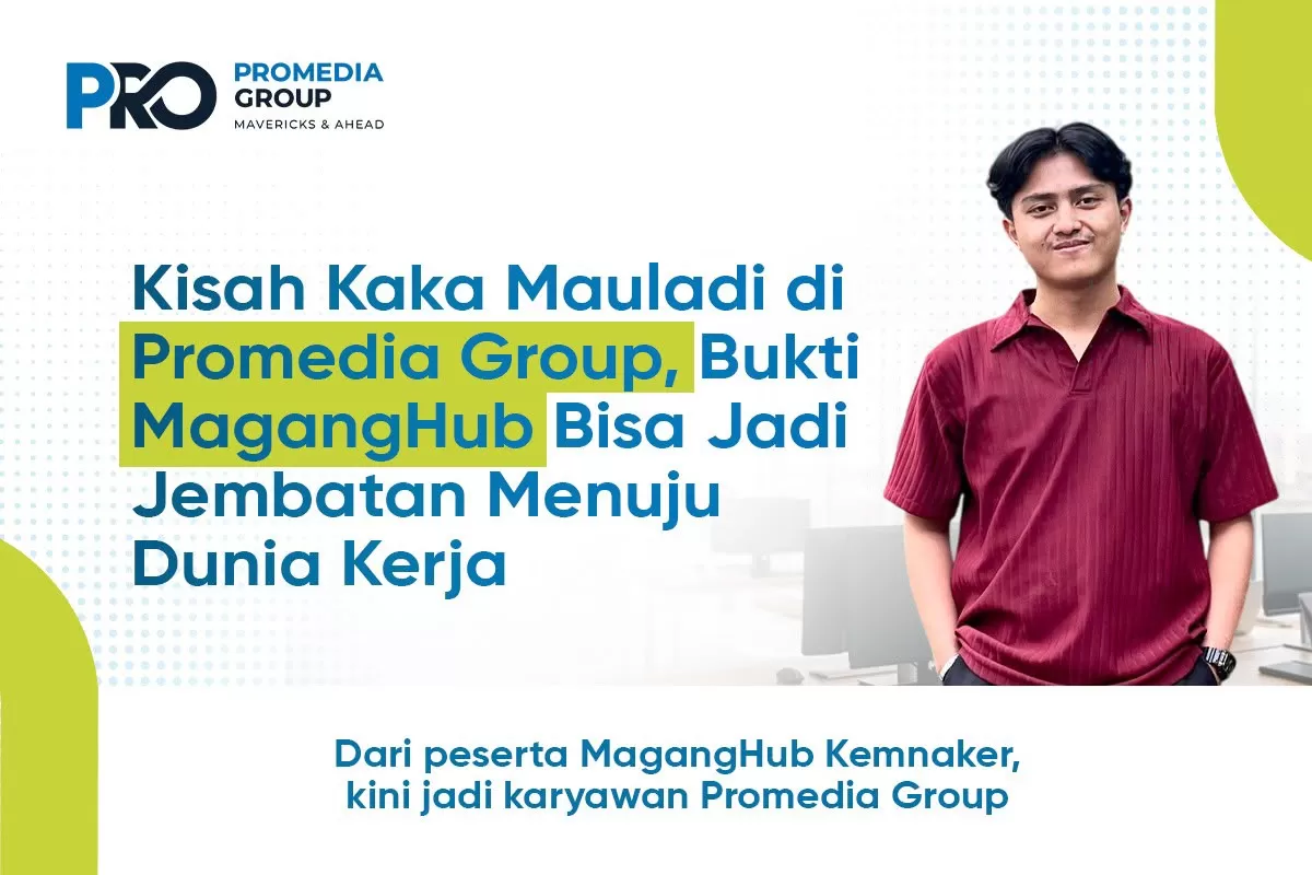 Kaka Mauladi, Alumni MagangHub Kemnaker yang Kini Bekerja di Promedia Group (Dok. Promedia Group)