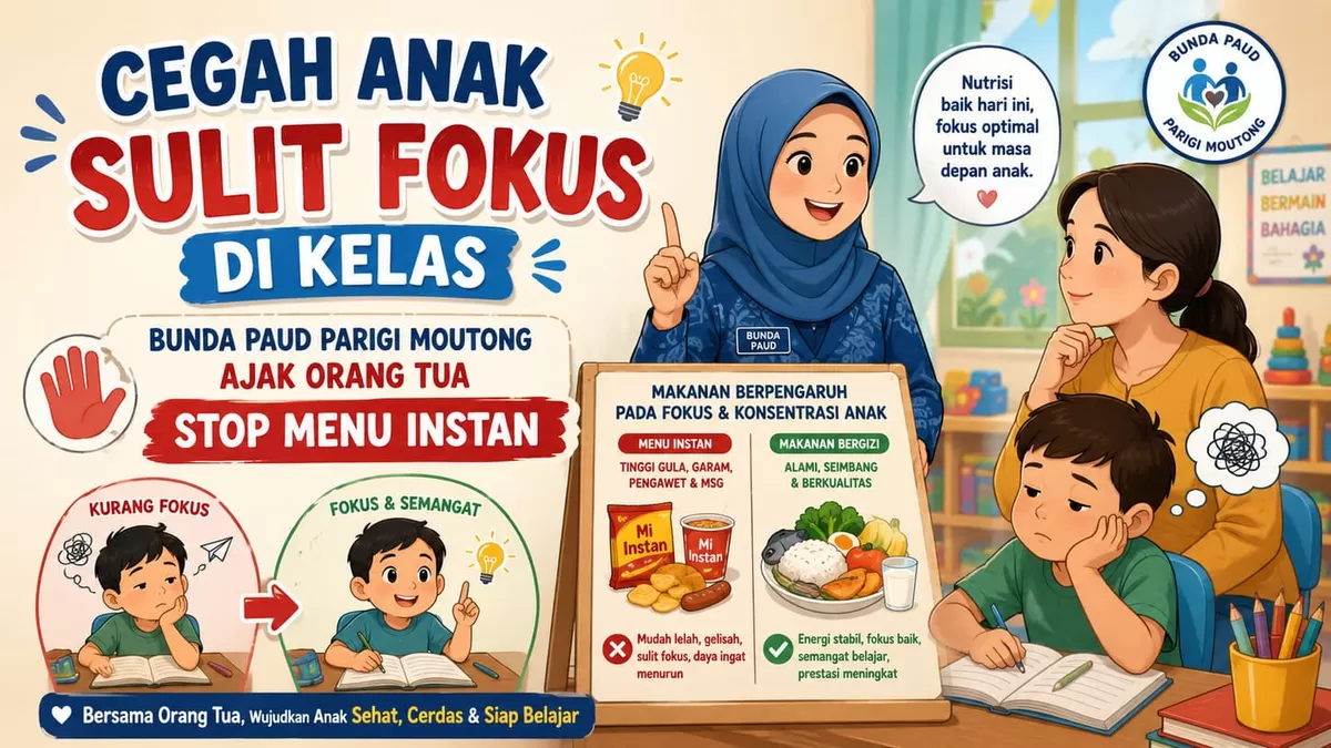 Bunda PAUD Parigi Moutong ingatkan bahaya makanan instan bagi anak. Konsentrasi belajar bisa ambruk jika gizi tidak dijaga.