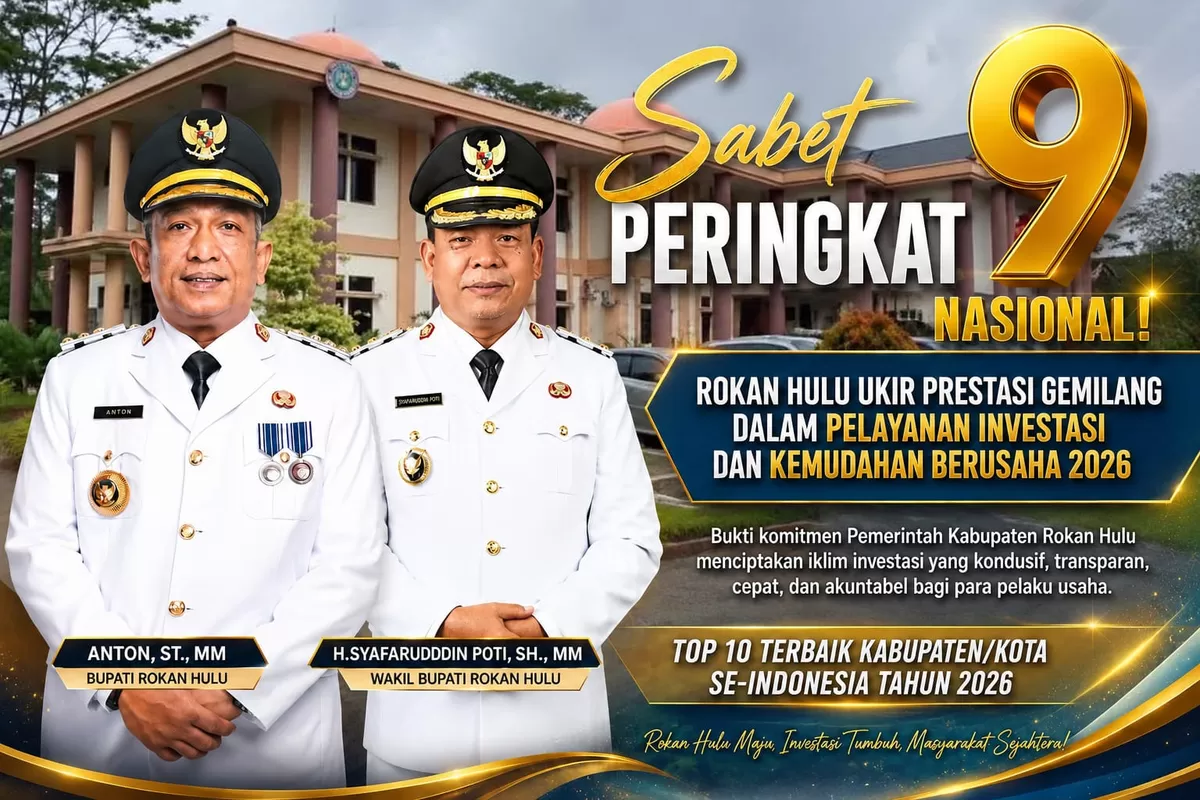 Foto : Kepemimpinan Bupati Anton, Wabup Syafaruddin Poti, Rokan Hulu Peringkat 9 Nasional dalam Pelayanan Investasi dan Kemudahan Berusaha 2026  (Diskominfo Rohul )