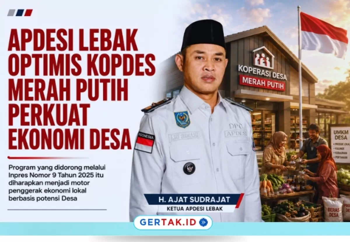 Keterangan Foto: Ketua APDESI Lebak H. Ajat Sudrajat optimistis Koperasi Desa Merah Putih mampu menjadi motor penggerak ekonomi berbasis potensi desa. /Dok. Gertak.id
