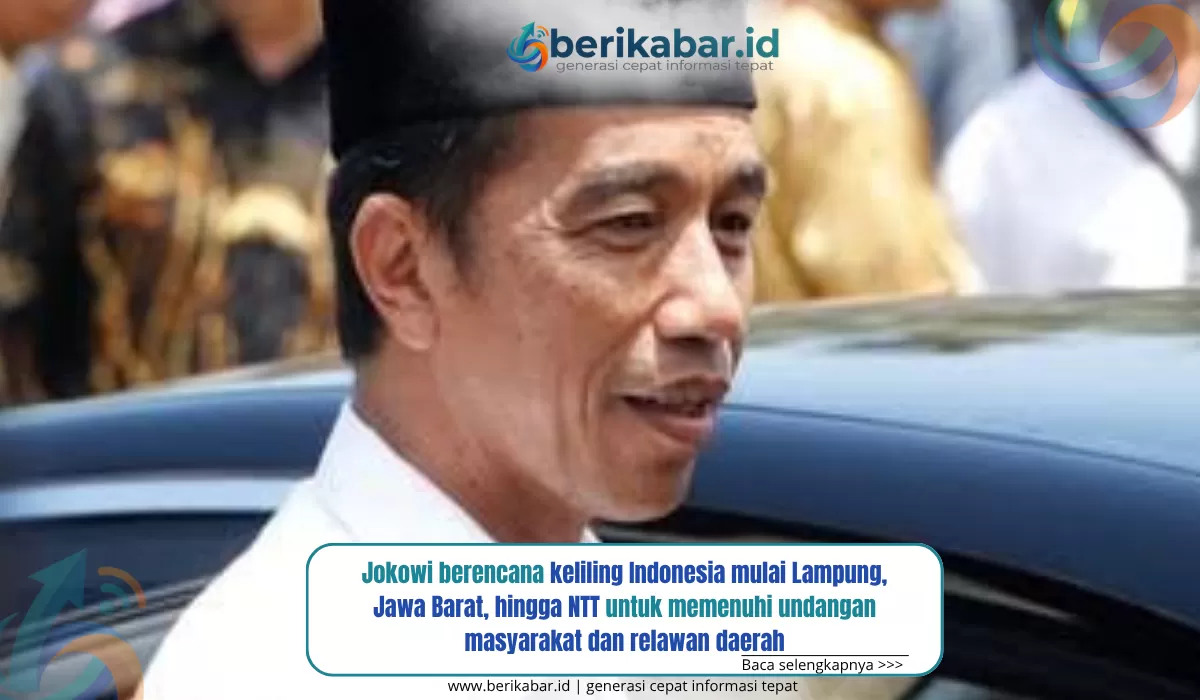 Jokowi Siap Keliling Indonesia, Lampung hingga NTT Jadi Daerah Awal Kunjungan